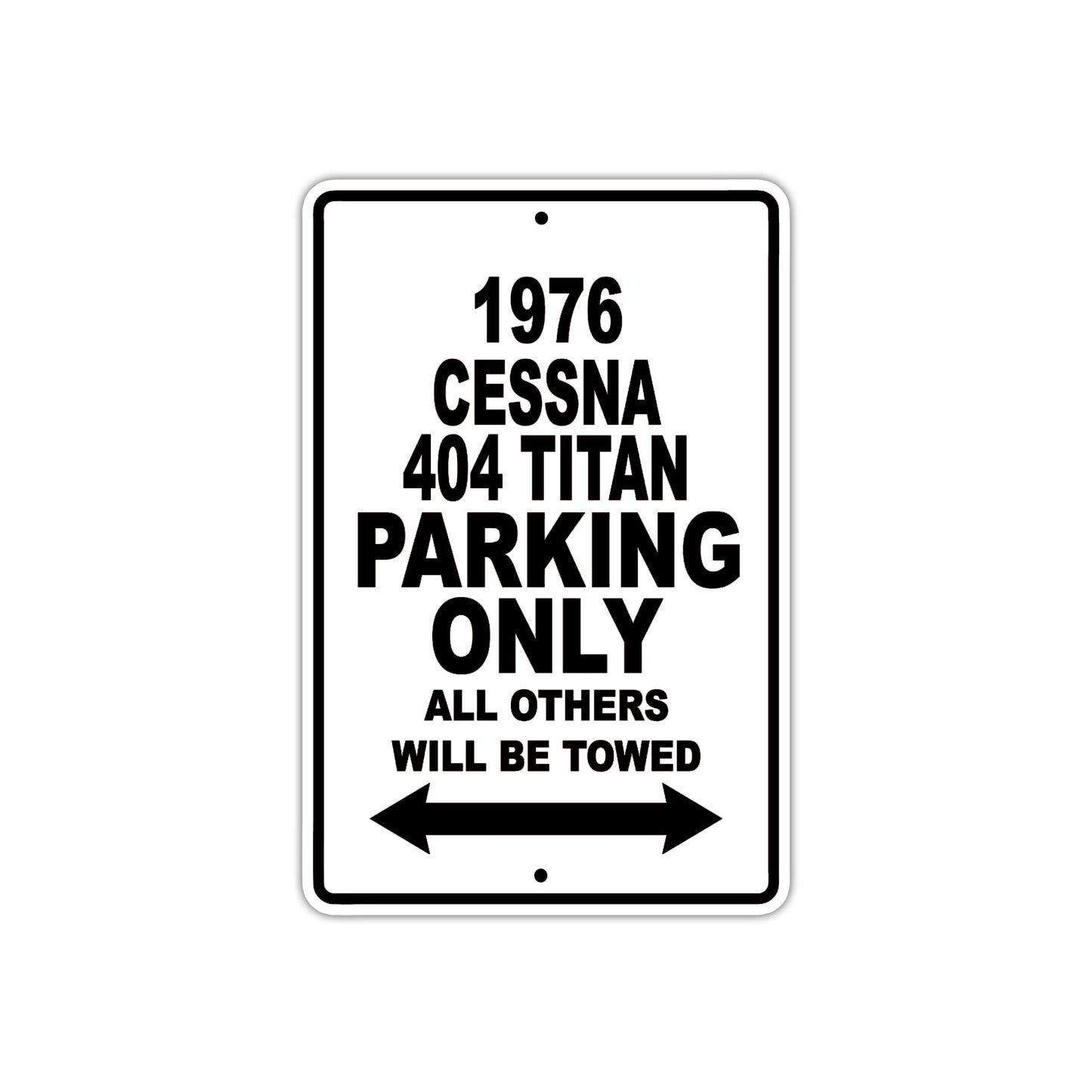 1976 Cessna 404 Titan Parking Only All Others Will Be Towed Metal Sign  