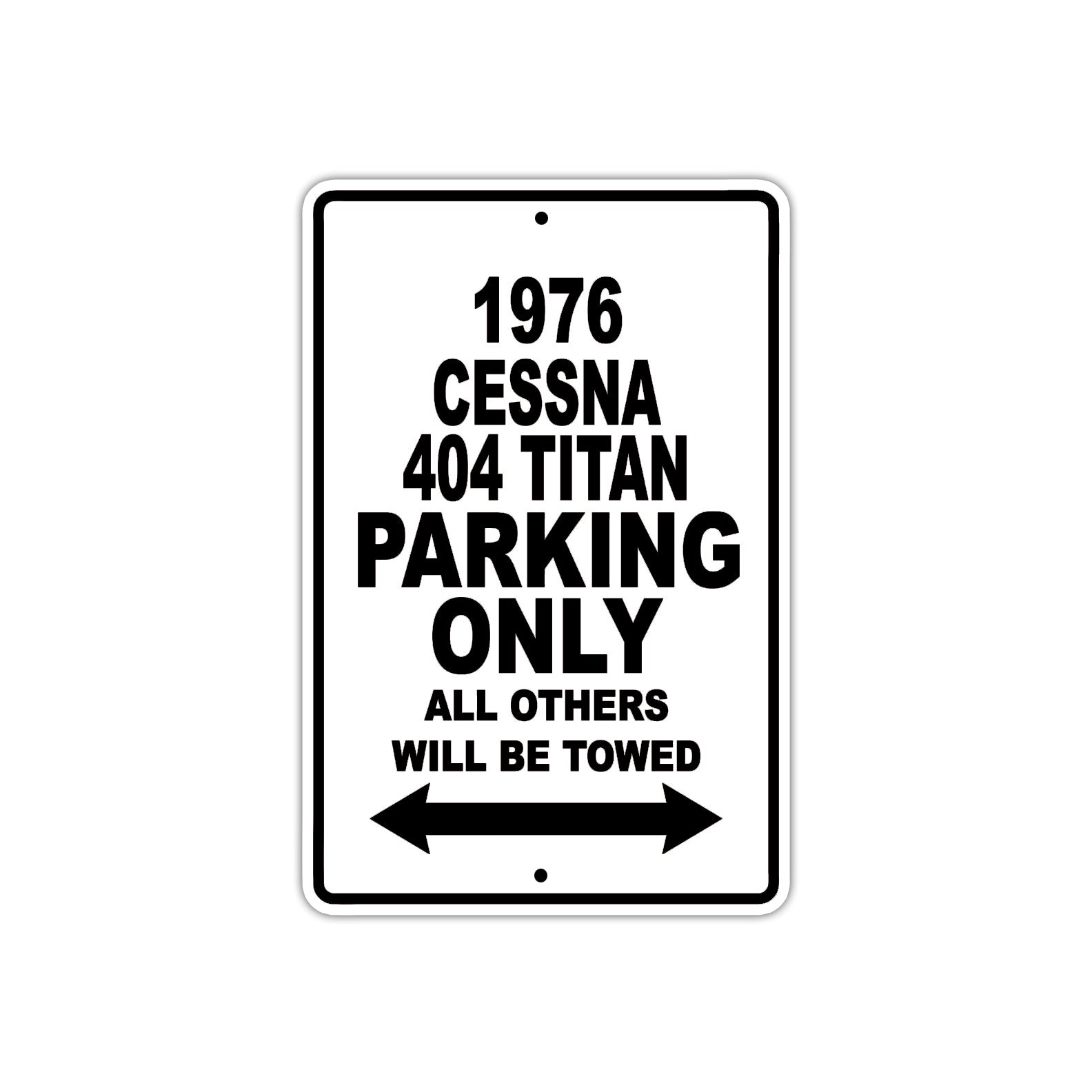 1976 Cessna 404 Titan Parking Only All Others Will Be Towed Metal Sign  
