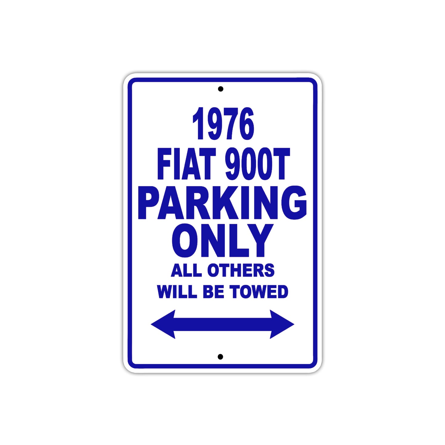 1976 Fiat 900T Parking Only All Others Will Be Towed Metal Sign Plate