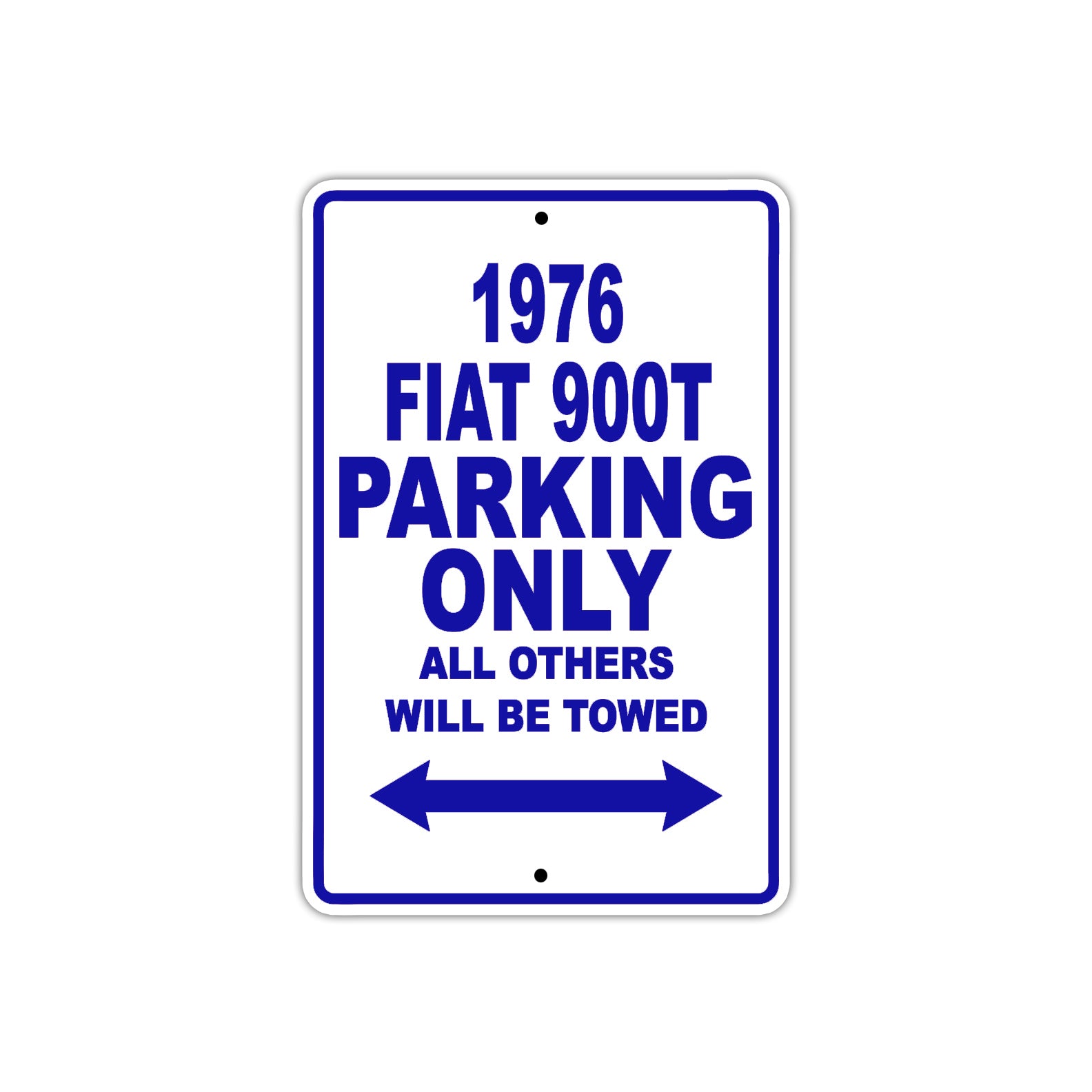 1976 Fiat 900T Parking Only All Others Will Be Towed Metal Sign Plate