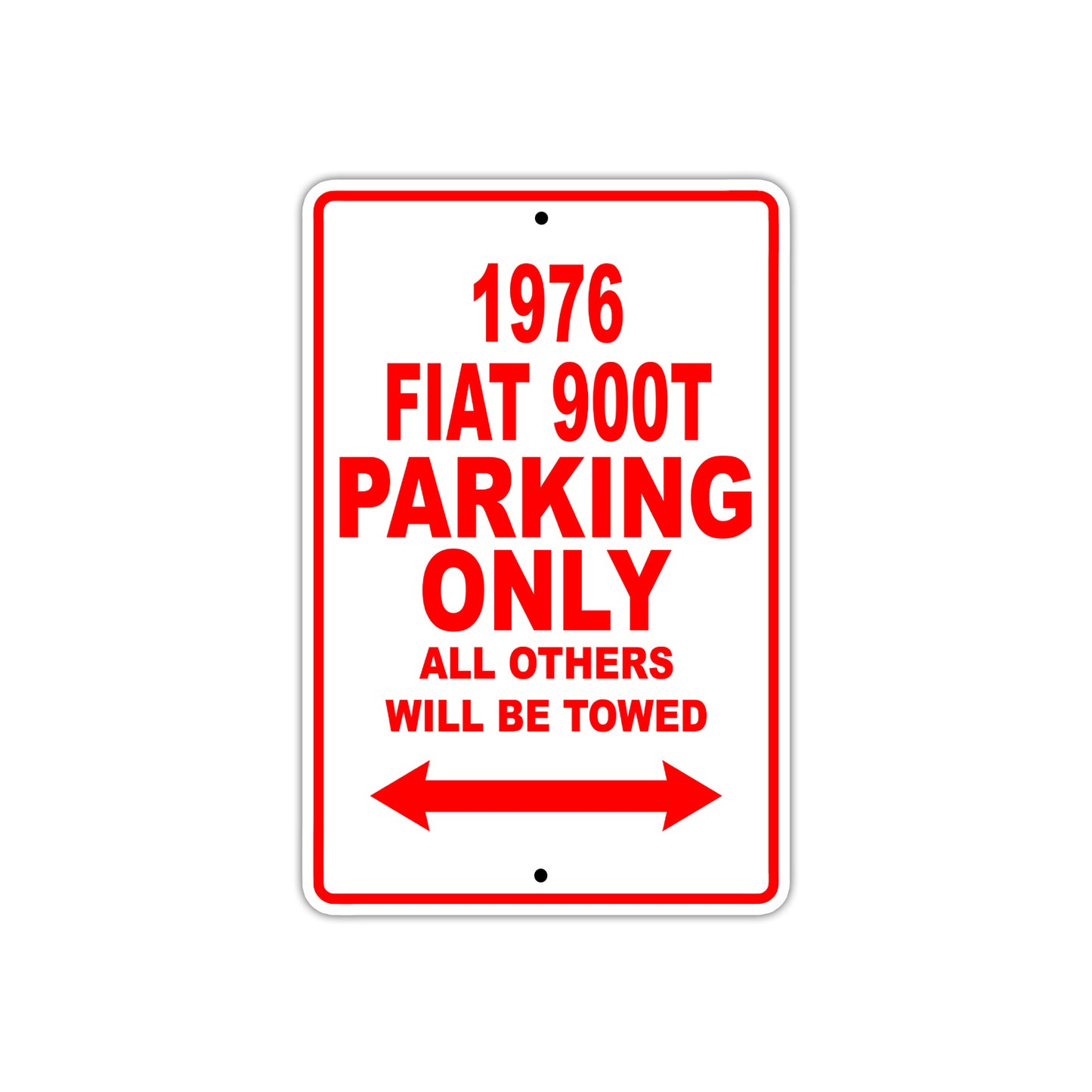 1976 Fiat 900T Parking Only All Others Will Be Towed Sign