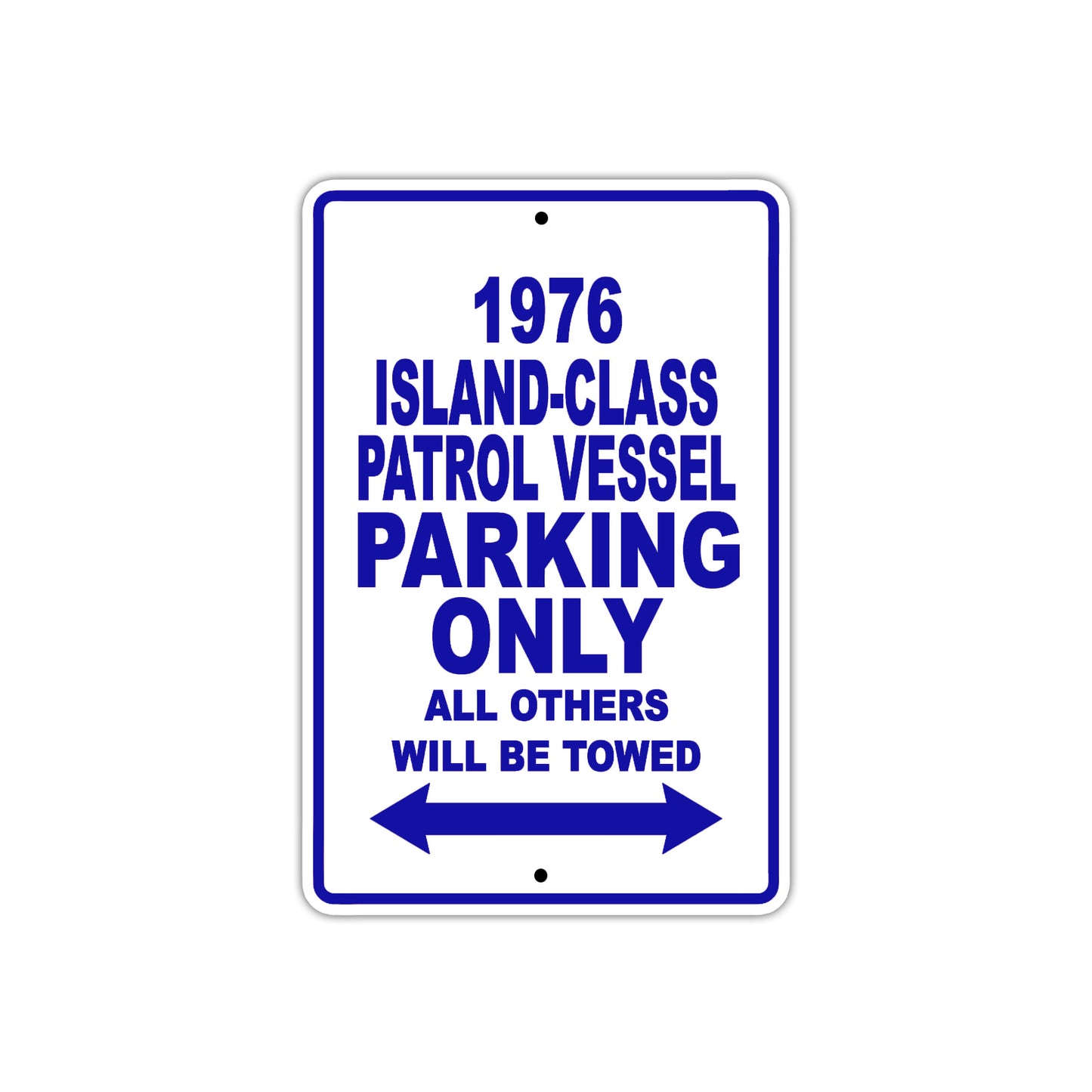 1976 Island-Class Patrol Vessel Parking Only All Others Will Be Towed Aluminum Sign Plate