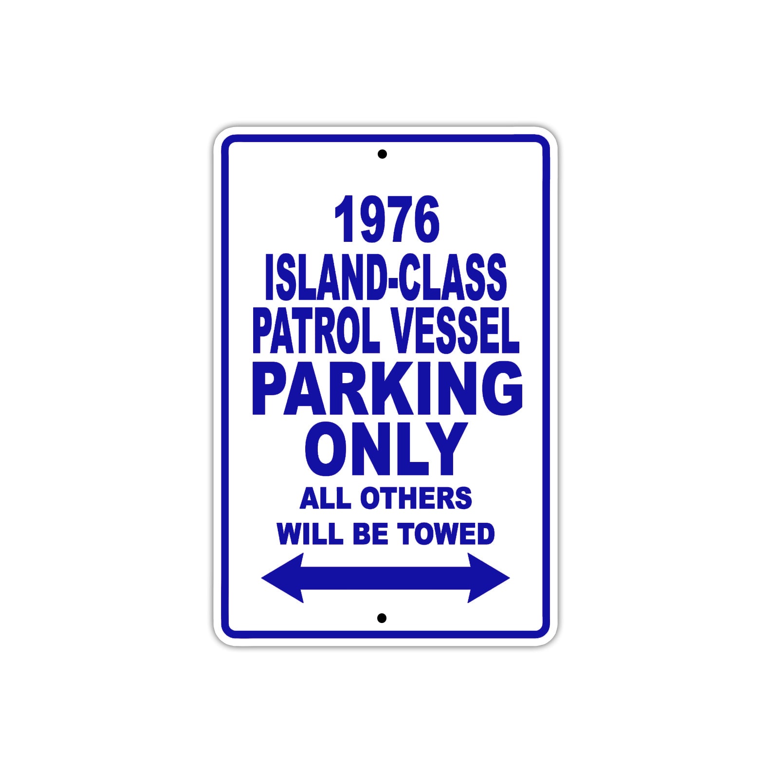 1976 Island-Class Patrol Vessel Parking Only All Others Will Be Towed Aluminum Sign Plate