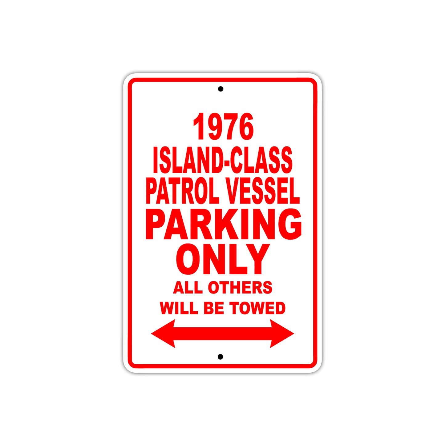 1976 Island-Class Patrol Vessel Parking Only All Others Will Be Towed Sign