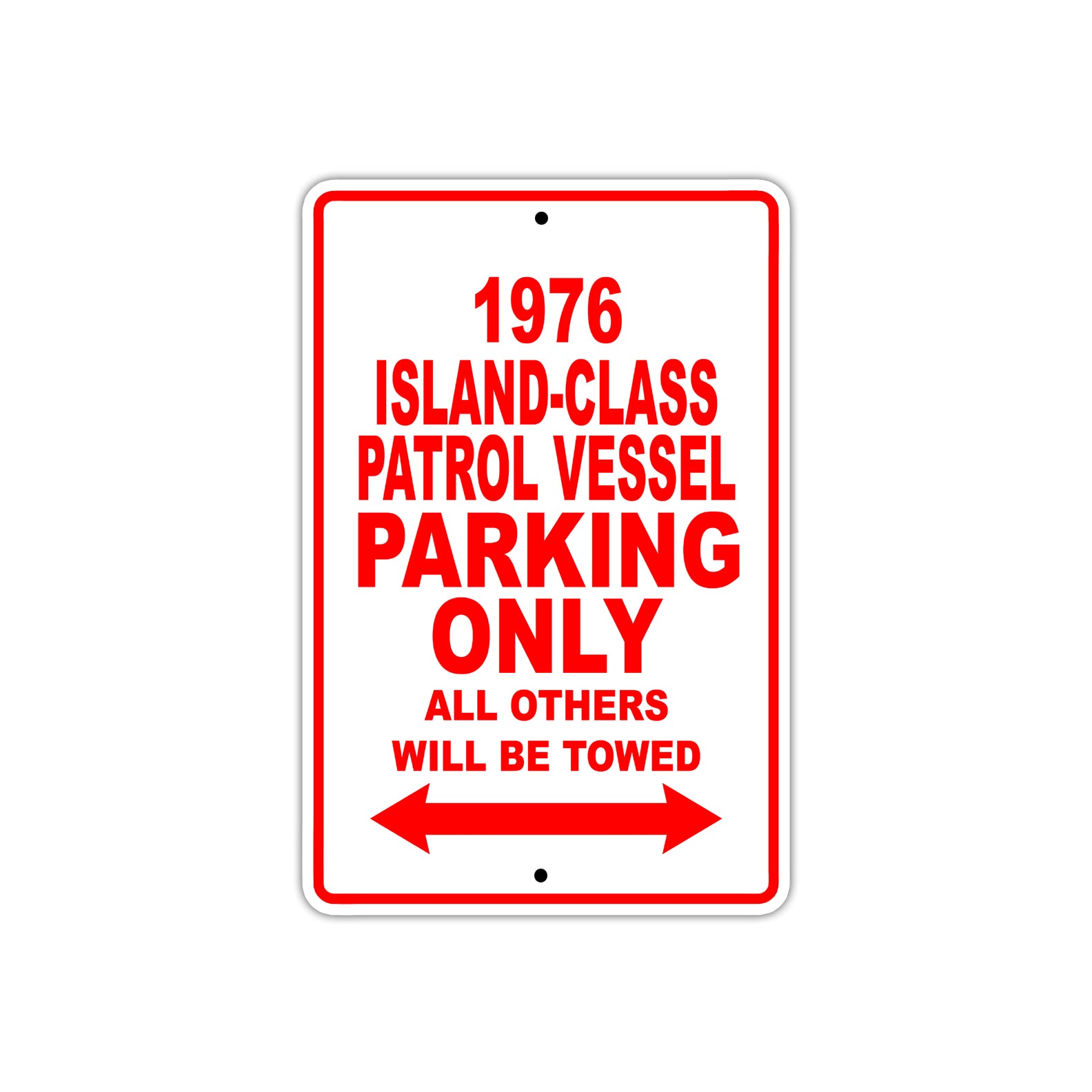 1976 Island-Class Patrol Vessel Parking Only All Others Will Be Towed Sign