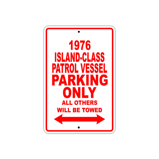 1976 Island-Class Patrol Vessel Parking Only All Others Will Be Towed Sign