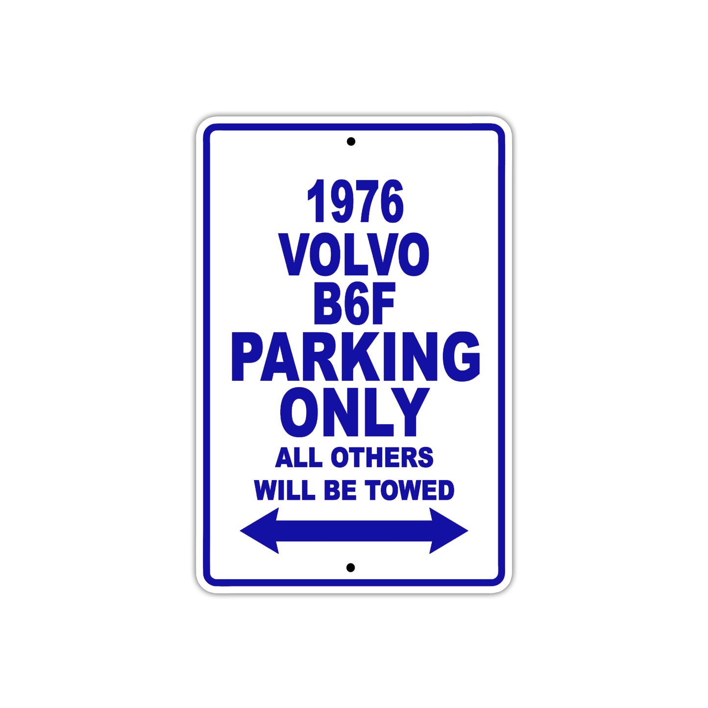 1976 Volvo B6F Parking Only All Others Will Be Towed Aluminum Sign Plate
