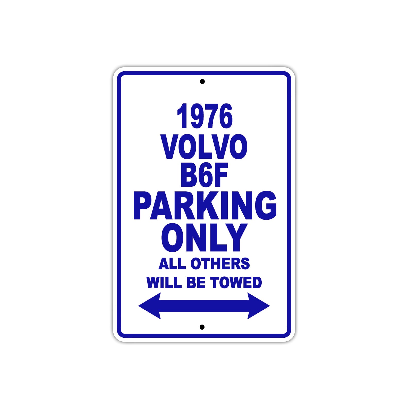 1976 Volvo B6F Parking Only All Others Will Be Towed Aluminum Sign Plate