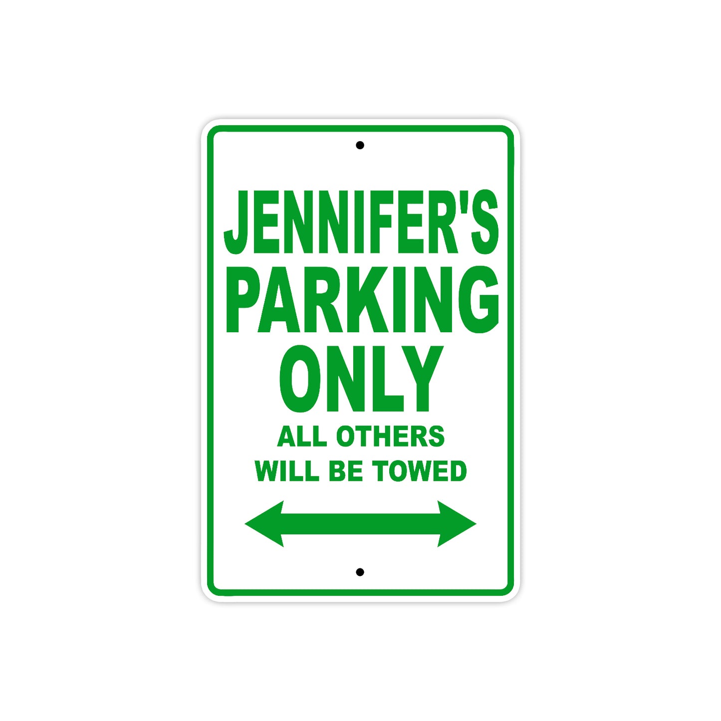Jennifer's Name Parking Only All Others Will Be Towed Aluminum Metal Sign