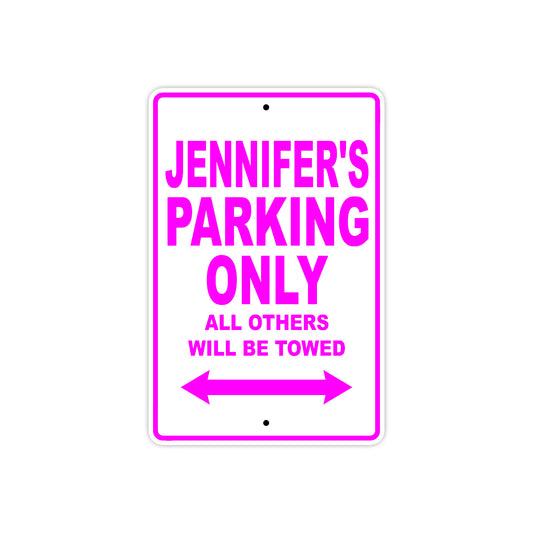 Jennifer's Name Parking Only All Others Will Be Towed Aluminum Metal Sign