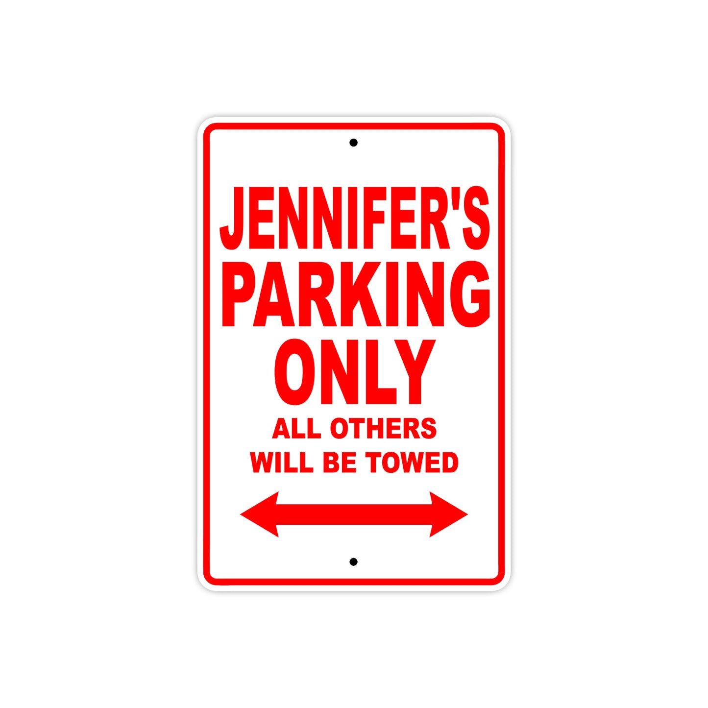 Jennifer's Name Parking Only All Others Will Be Towed Aluminum Metal Sign