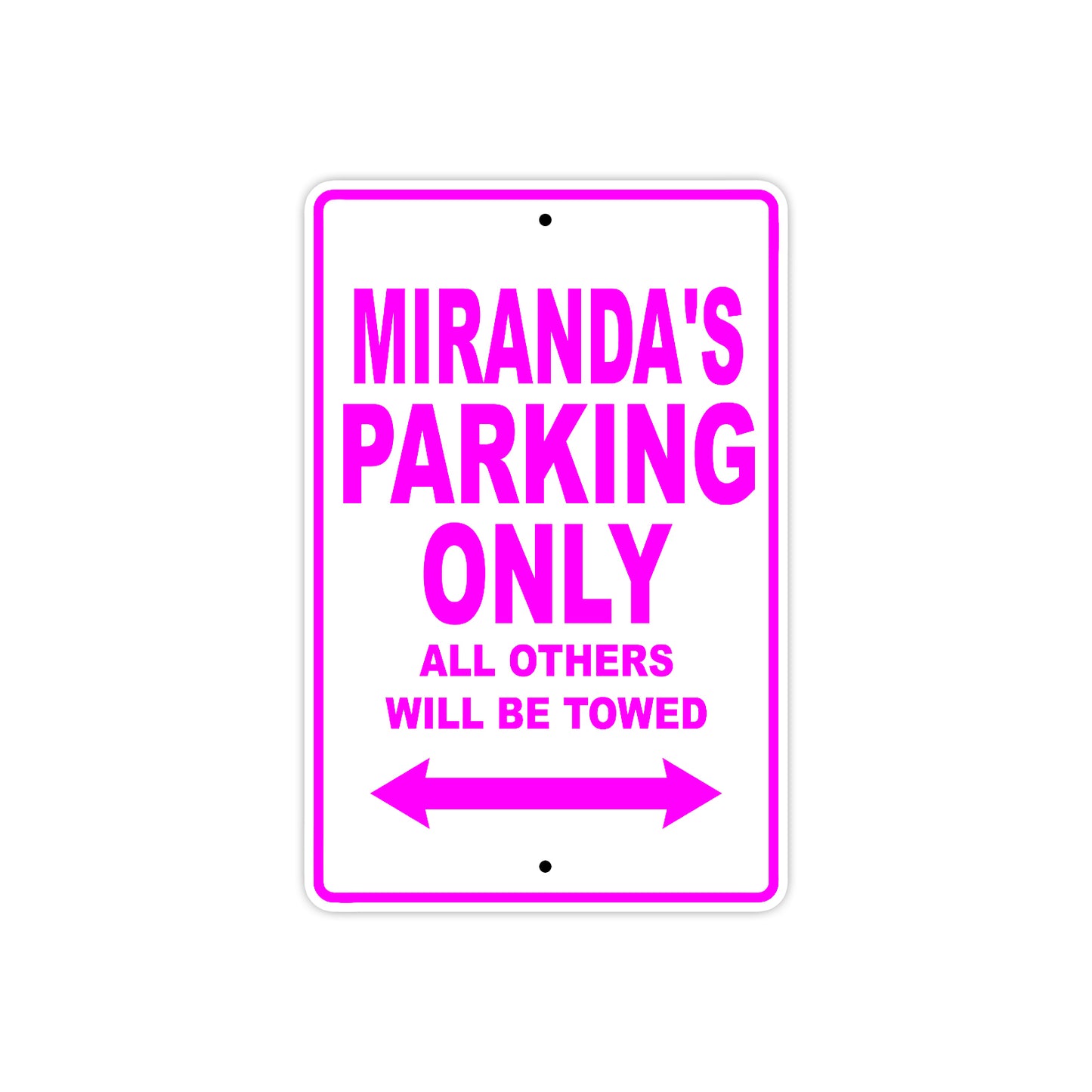 Miranda's Name Parking Only All Others Will Be Towed Aluminum Metal Sign