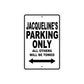 Jacqueline's Name Parking Only All Others Will Be Towed Aluminum Metal Sign