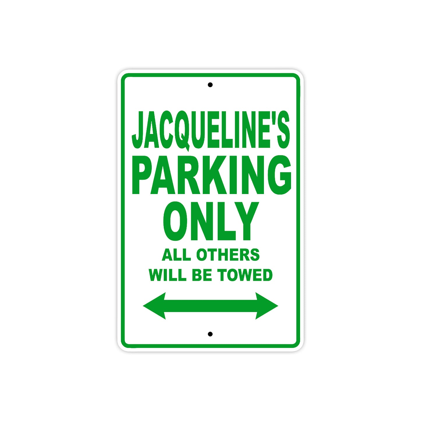 Jacqueline's Name Parking Only All Others Will Be Towed Aluminum Metal Sign
