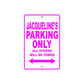 Jacqueline's Name Parking Only All Others Will Be Towed Aluminum Metal Sign