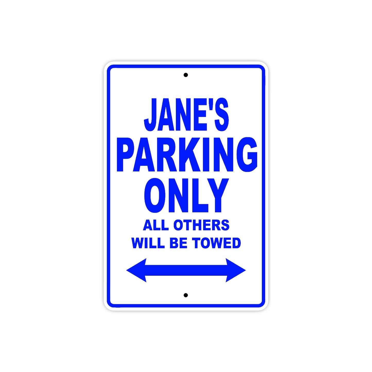 Jane's Name Parking Only All Others Will Be Towed Aluminum Metal Sign