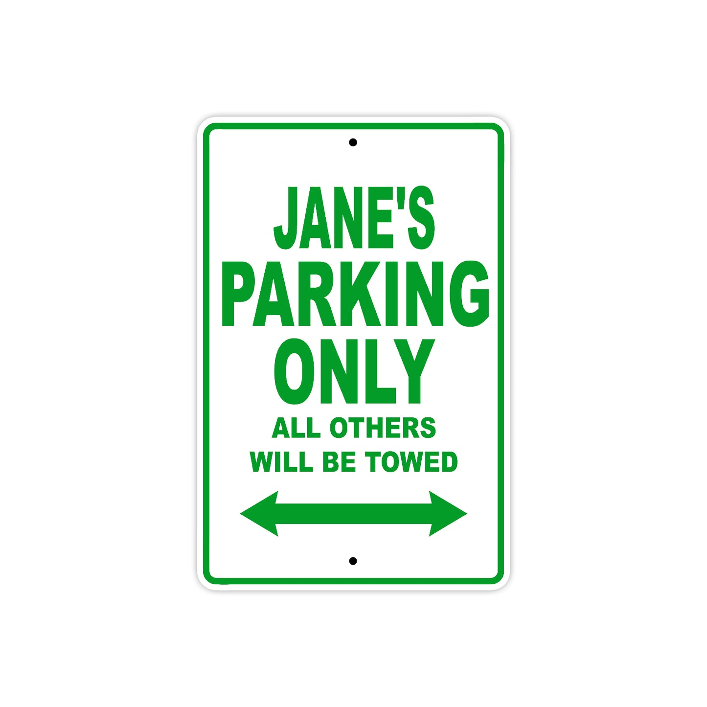 Jane's Name Parking Only All Others Will Be Towed Aluminum Metal Sign