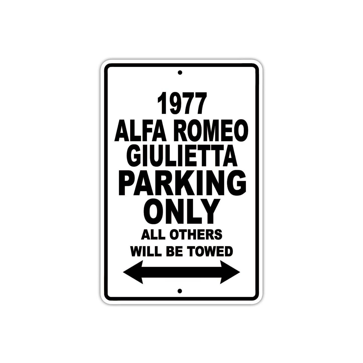 1977 Alfa Romeo Giulietta Parking Only All Others Will Be Towed Aluminum Sign  