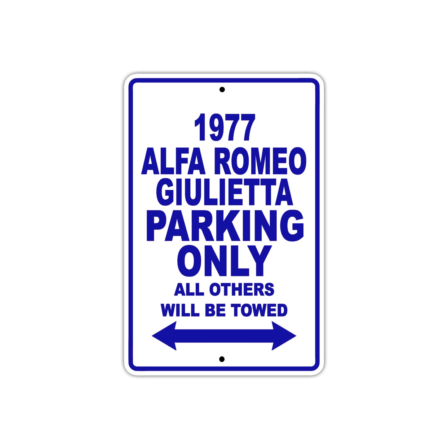 1977 Alfa Romeo Giulietta Parking Only All Others Will Be Towed Aluminum Sign Plate