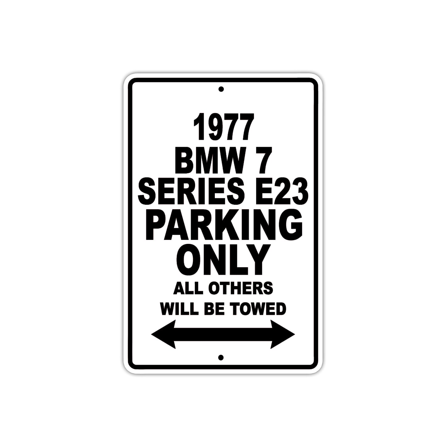 1977 BMW 7 Series E23 Parking Only All Others Will Be Towed Aluminum Sign  