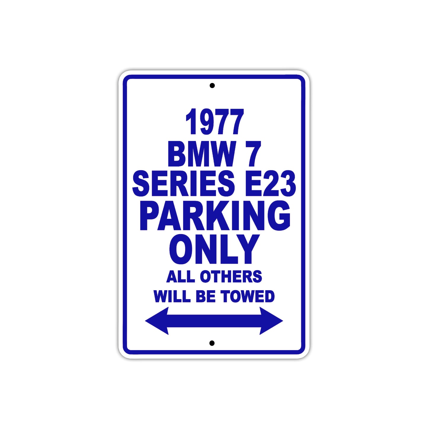 1977 BMW 7 Series E23 Parking Only All Others Will Be Towed Aluminum Sign Plate 