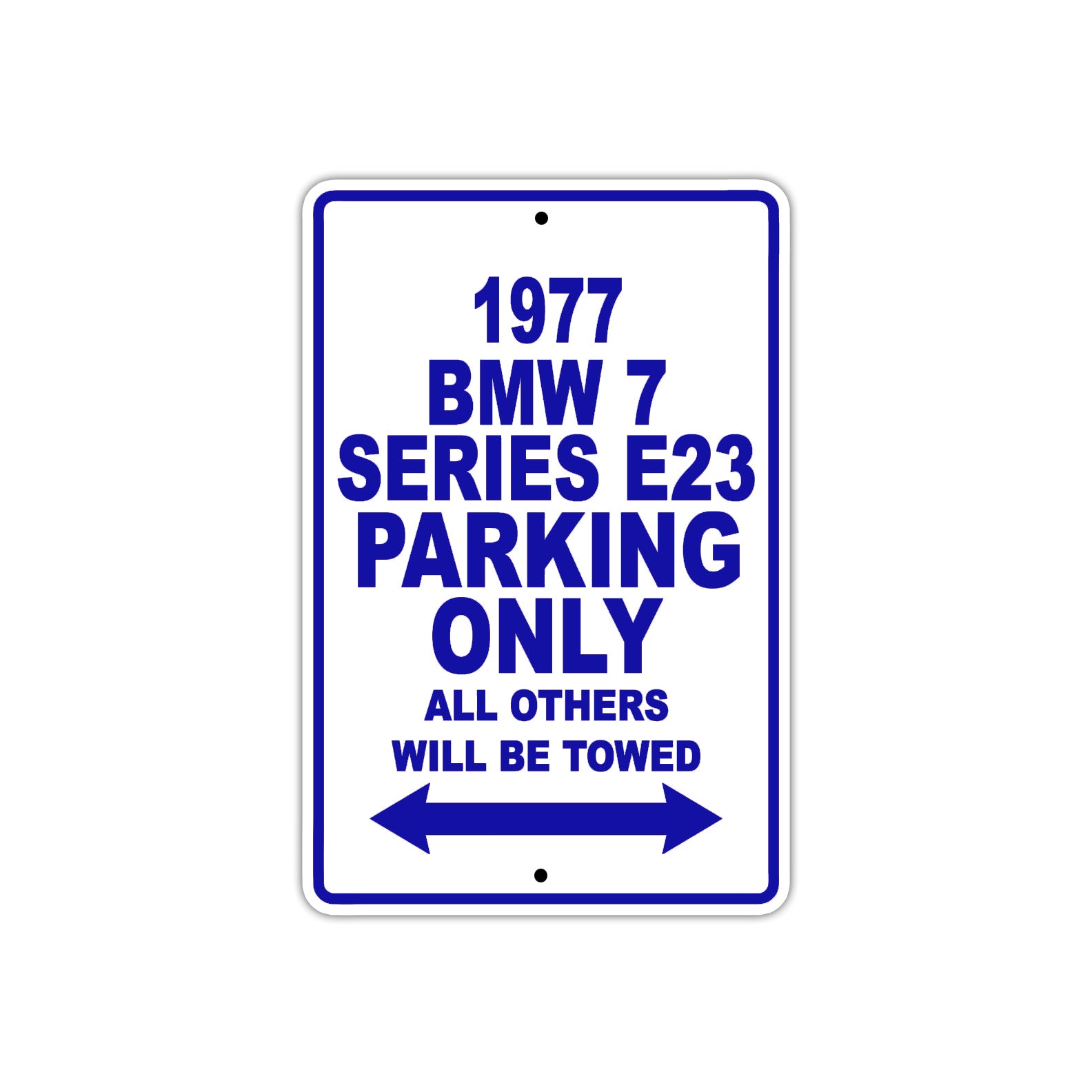 1977 BMW 7 Series E23 Parking Only All Others Will Be Towed Aluminum Sign Plate 