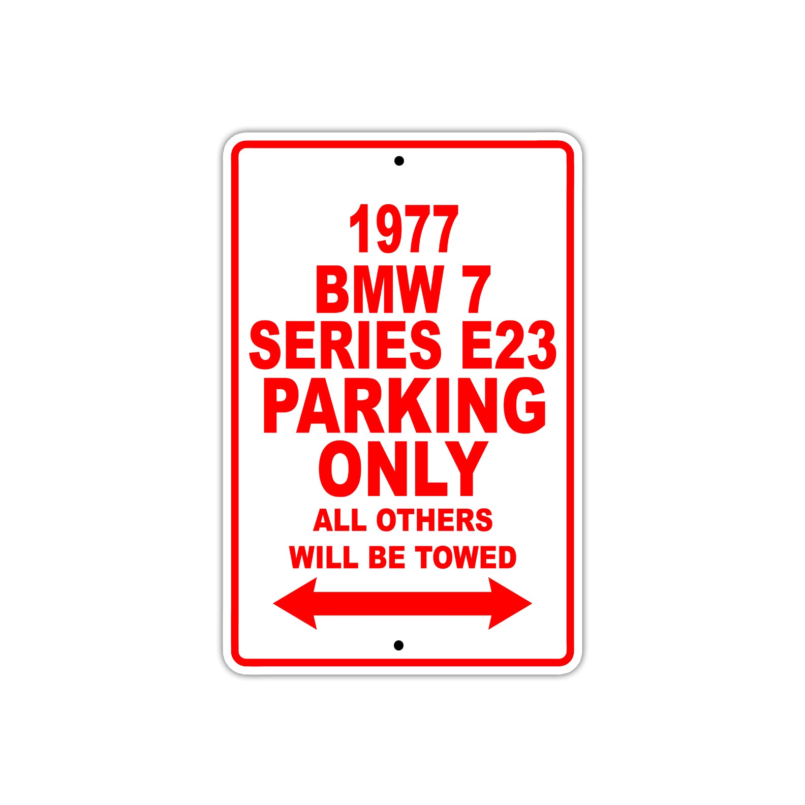 1977 BMW 7 Series E23 Parking Only All Others Will Be Towed Sign