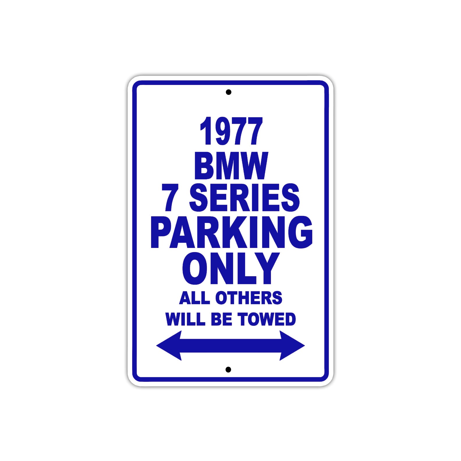 1977 BMW 7 Series Parking Only All Others Will Be Towed Aluminum Sign Plate