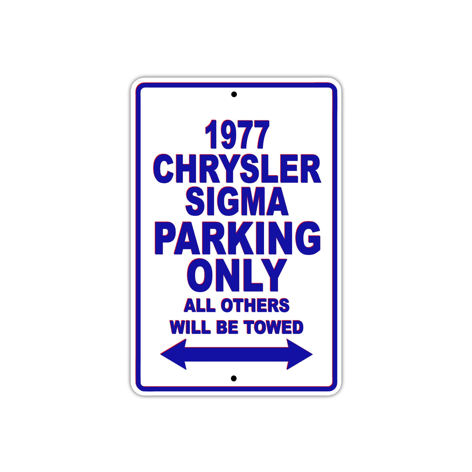 1977 Chrysler Sigma Car Parking Only All Others Will Be Towed Aluminum Sign Plate