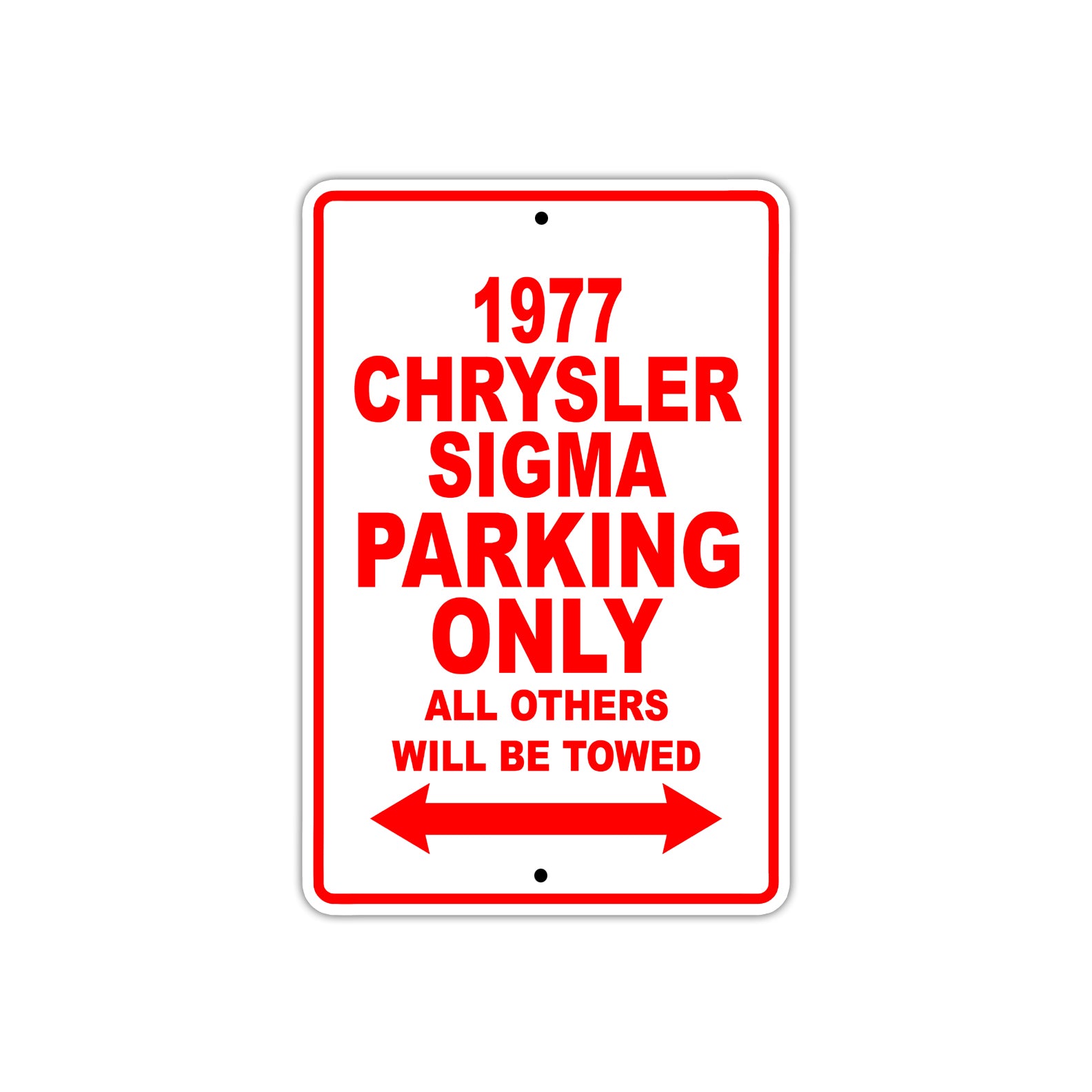1977 Chrysler Sigma Car Parking Only All Others Will Be Towed Sign