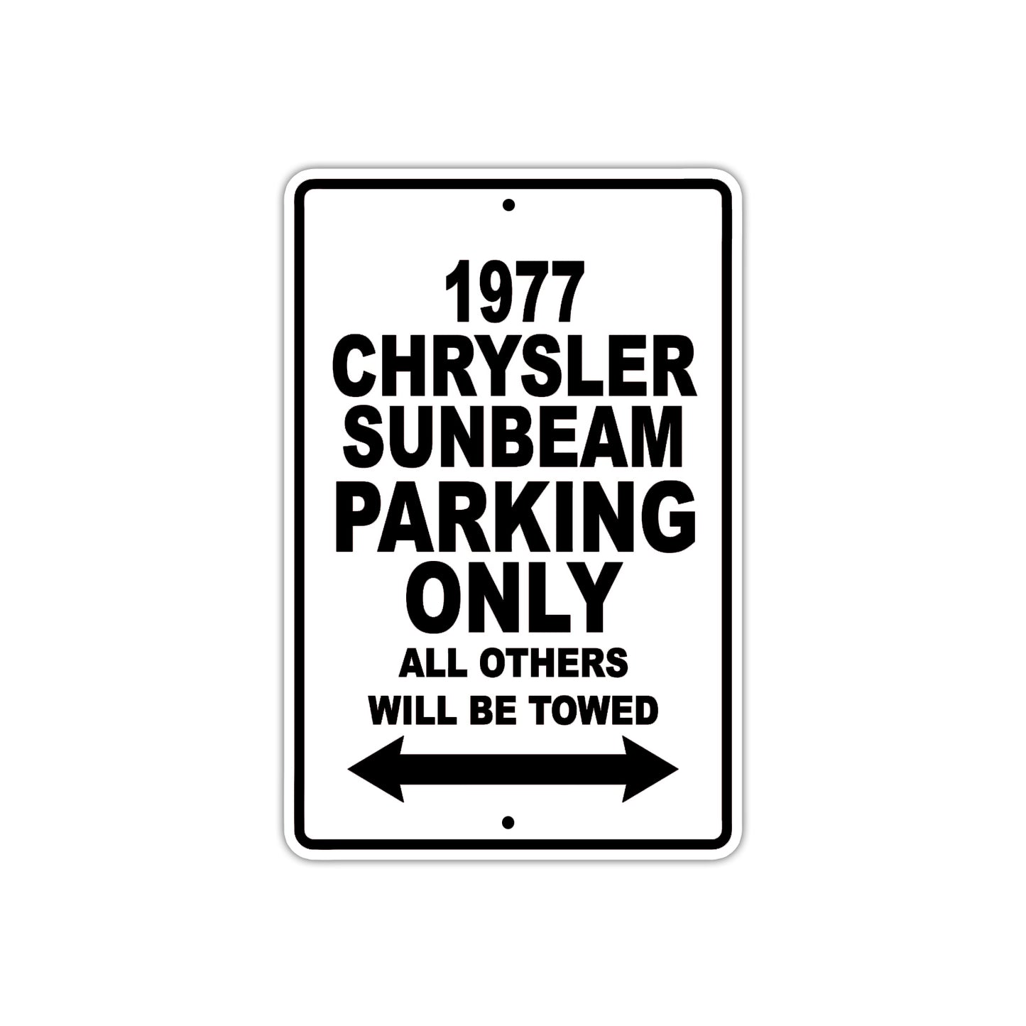 1977 Chrysler Sunbeam Car Parking Only All Others Will Be Towed Aluminum Sign  