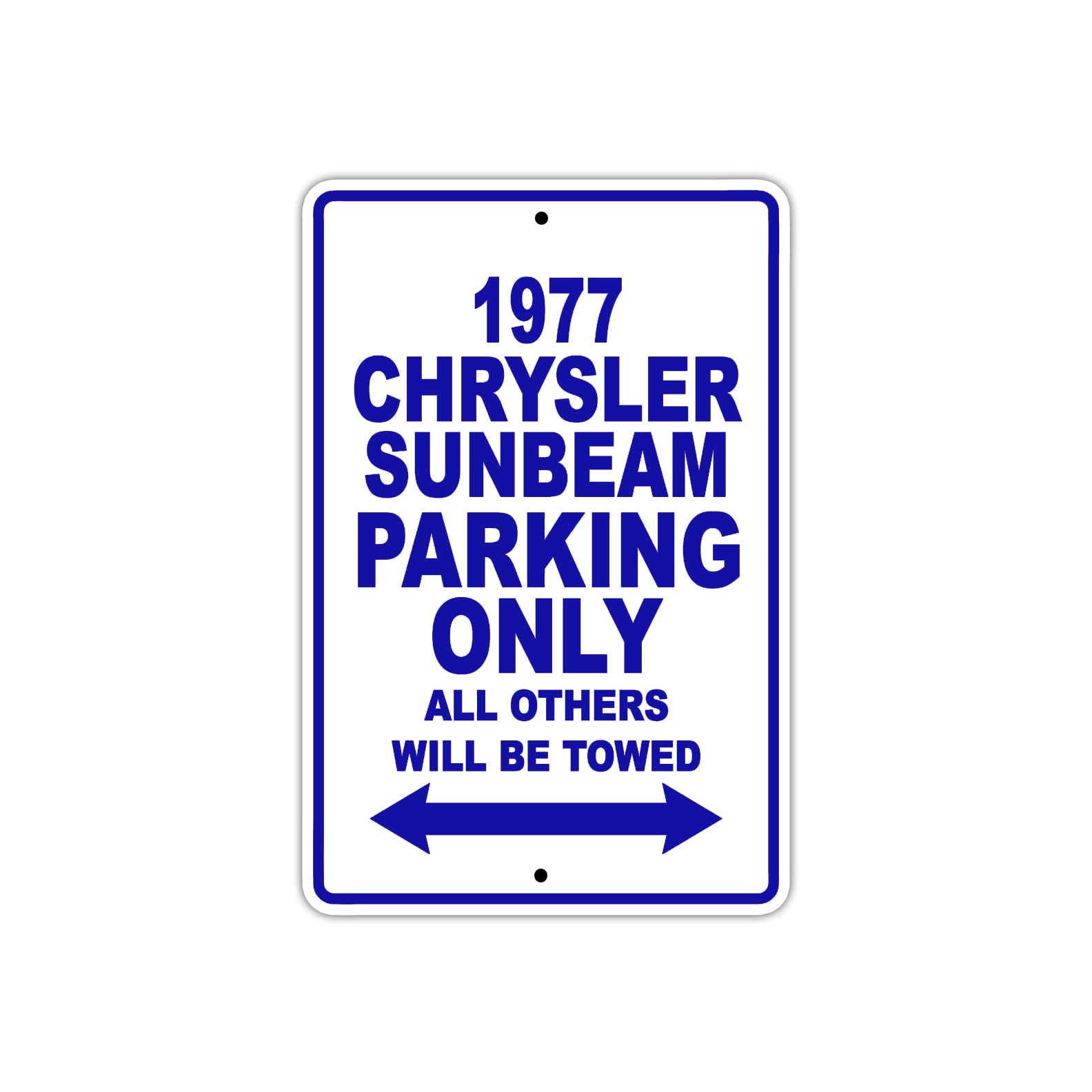 1977 Chrysler Sunbeam Car Parking Only All Others Will Be Towed Aluminum Sign Plate