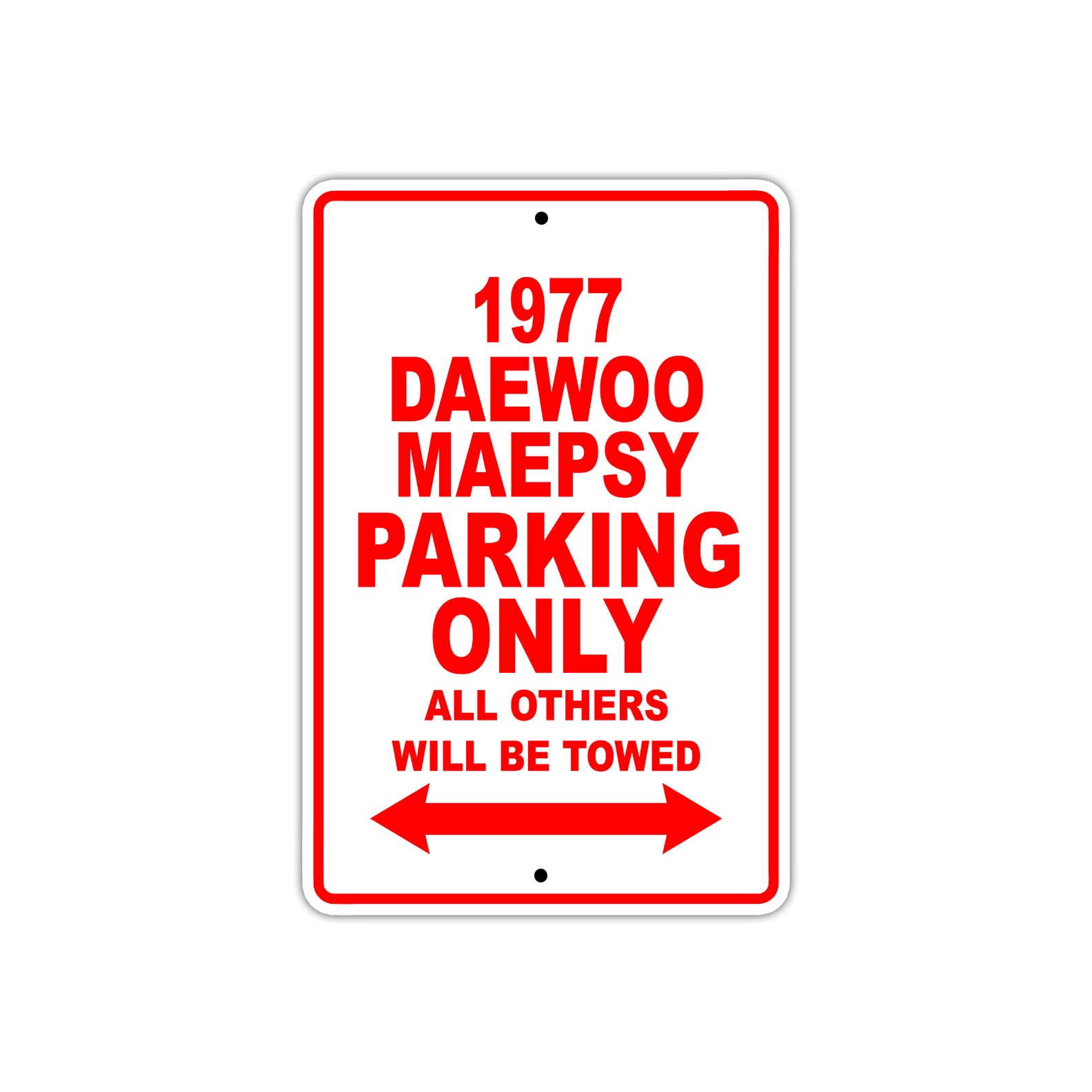1977 Daewoo Maepsy Car Parking Only All Others Will Be Towed Sign