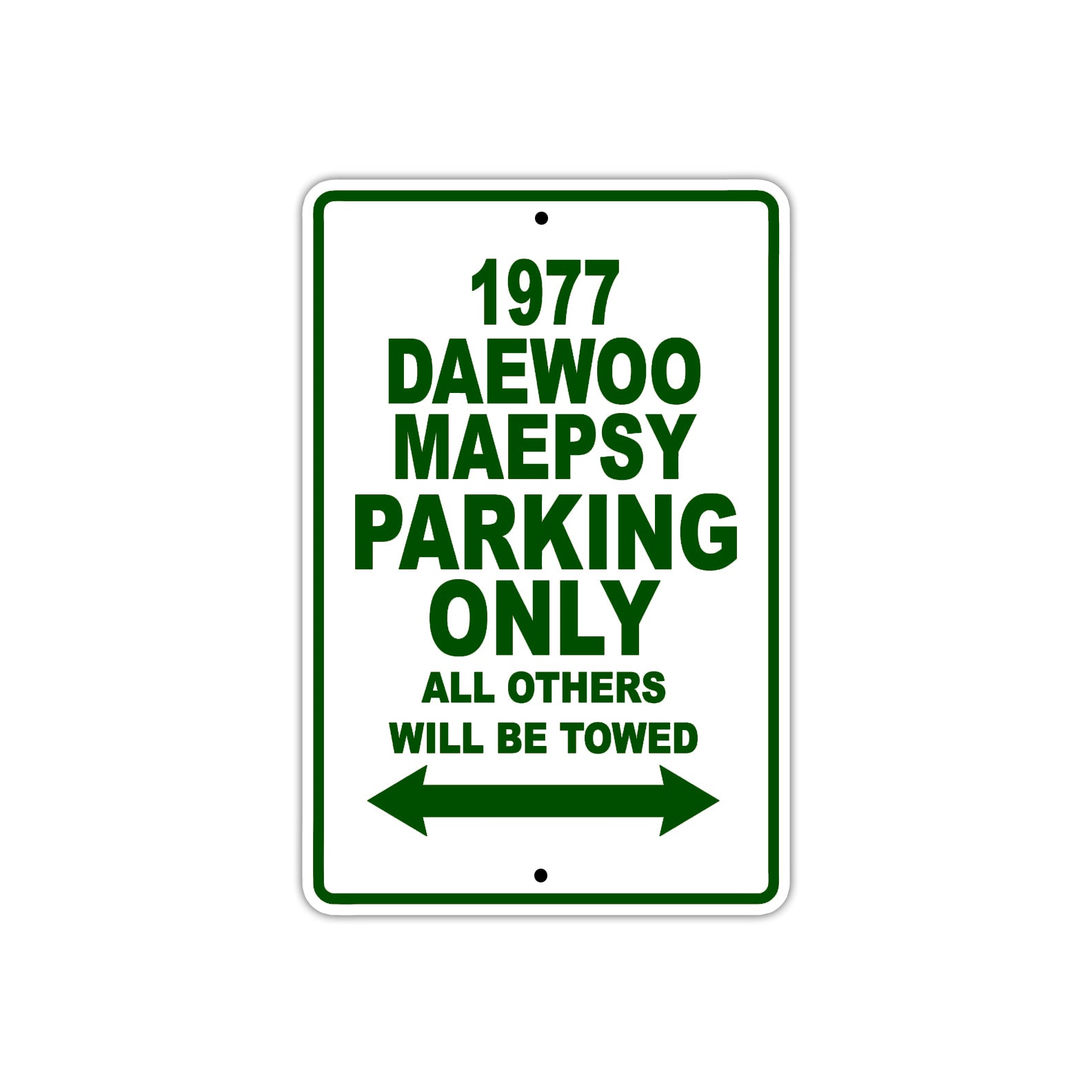 1977 Daewoo Maepsy Car Parking Only All Others Will Be Towed Sign Plate