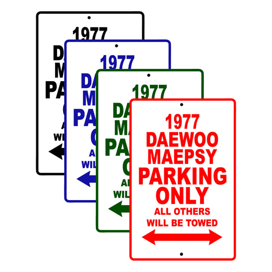 1977 Daewoo Maepsy Car Parking Only All Others Will Be Towed Signs