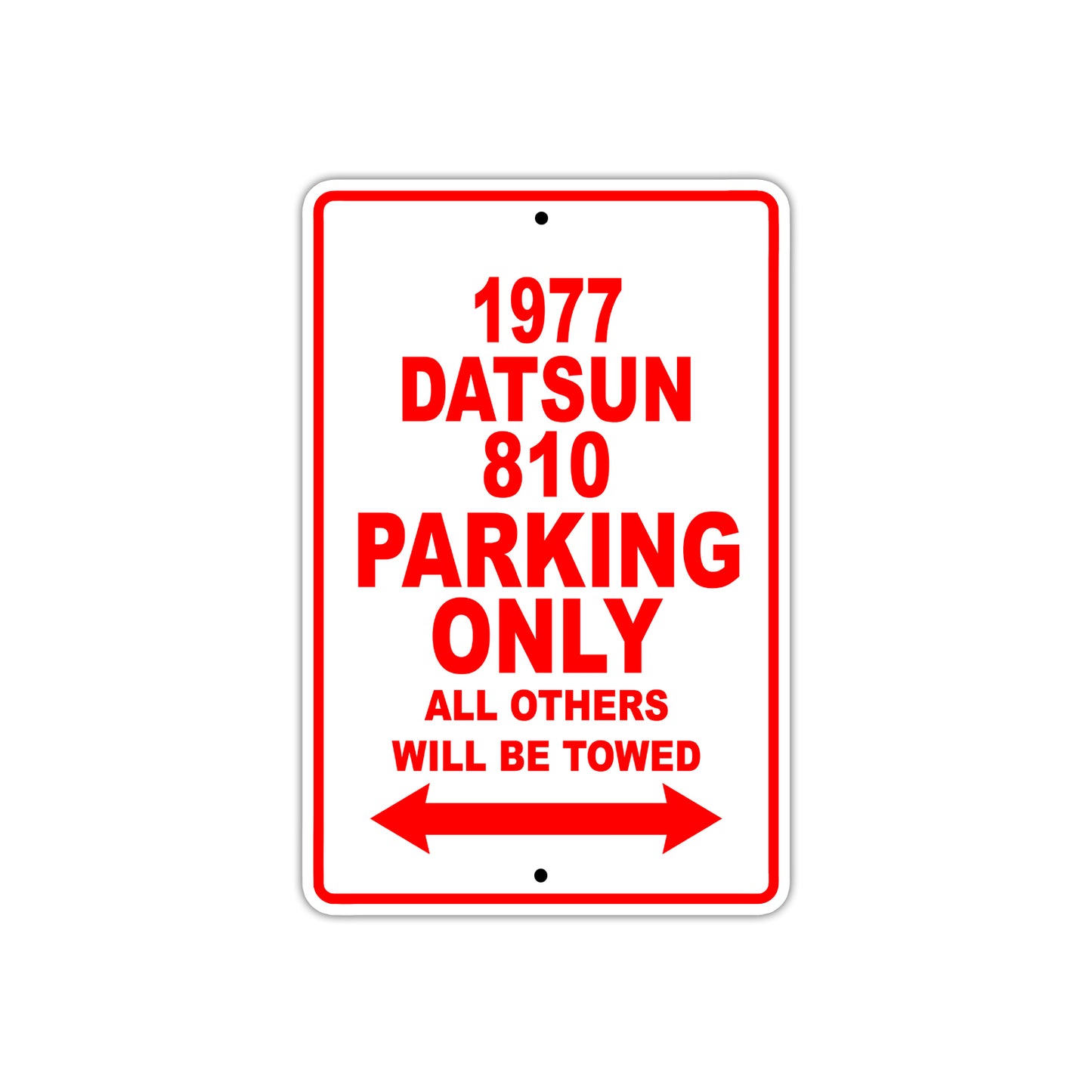 1977 Datsun 810 Car Parking Only All Others Will Be Towed Sign