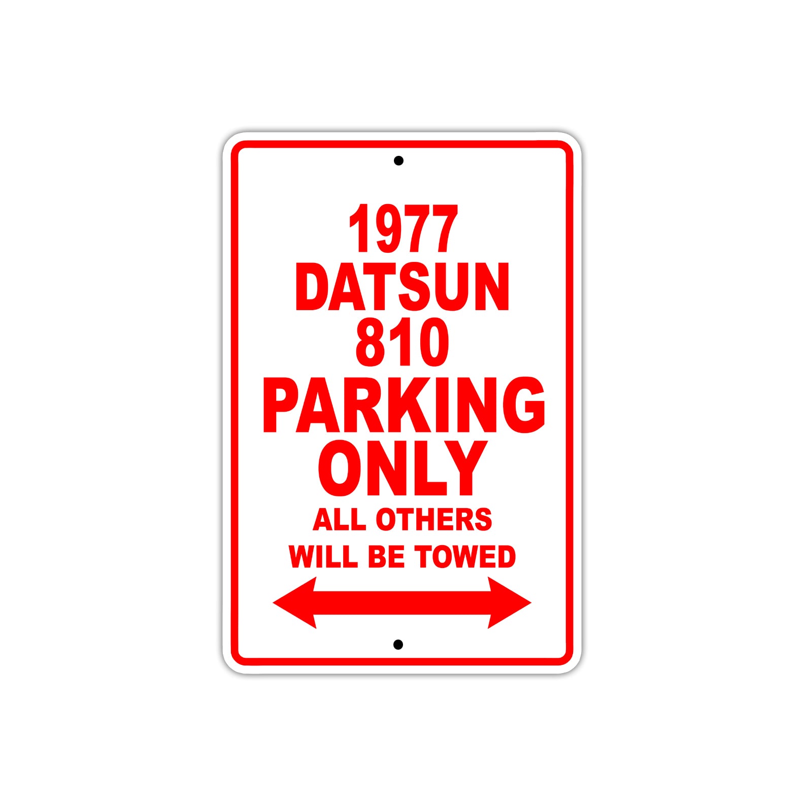 1977 Datsun 810 Car Parking Only All Others Will Be Towed Sign