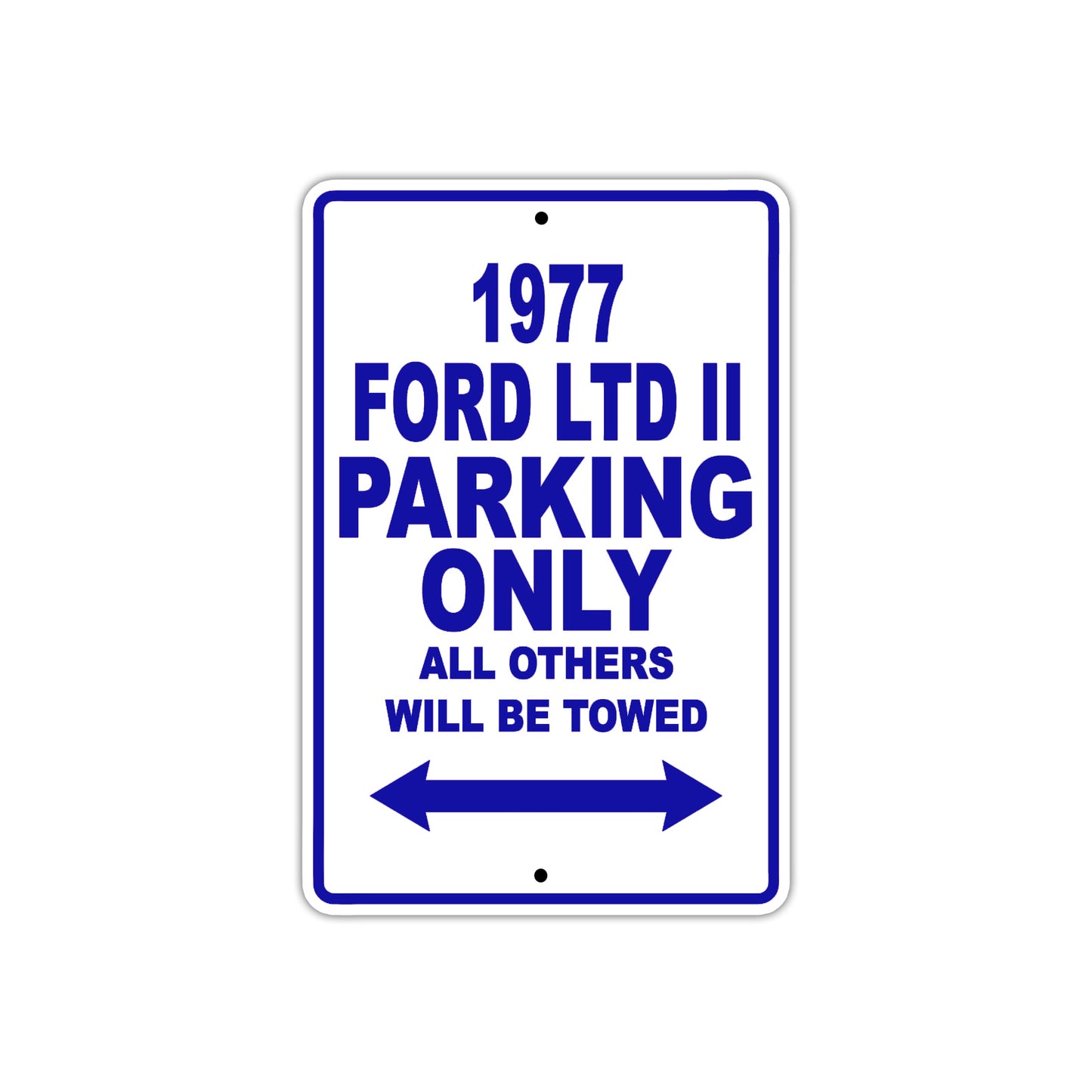 1977 Ford LTD II Car Parking Only All Others Will Be Towed Metal Sign Plate