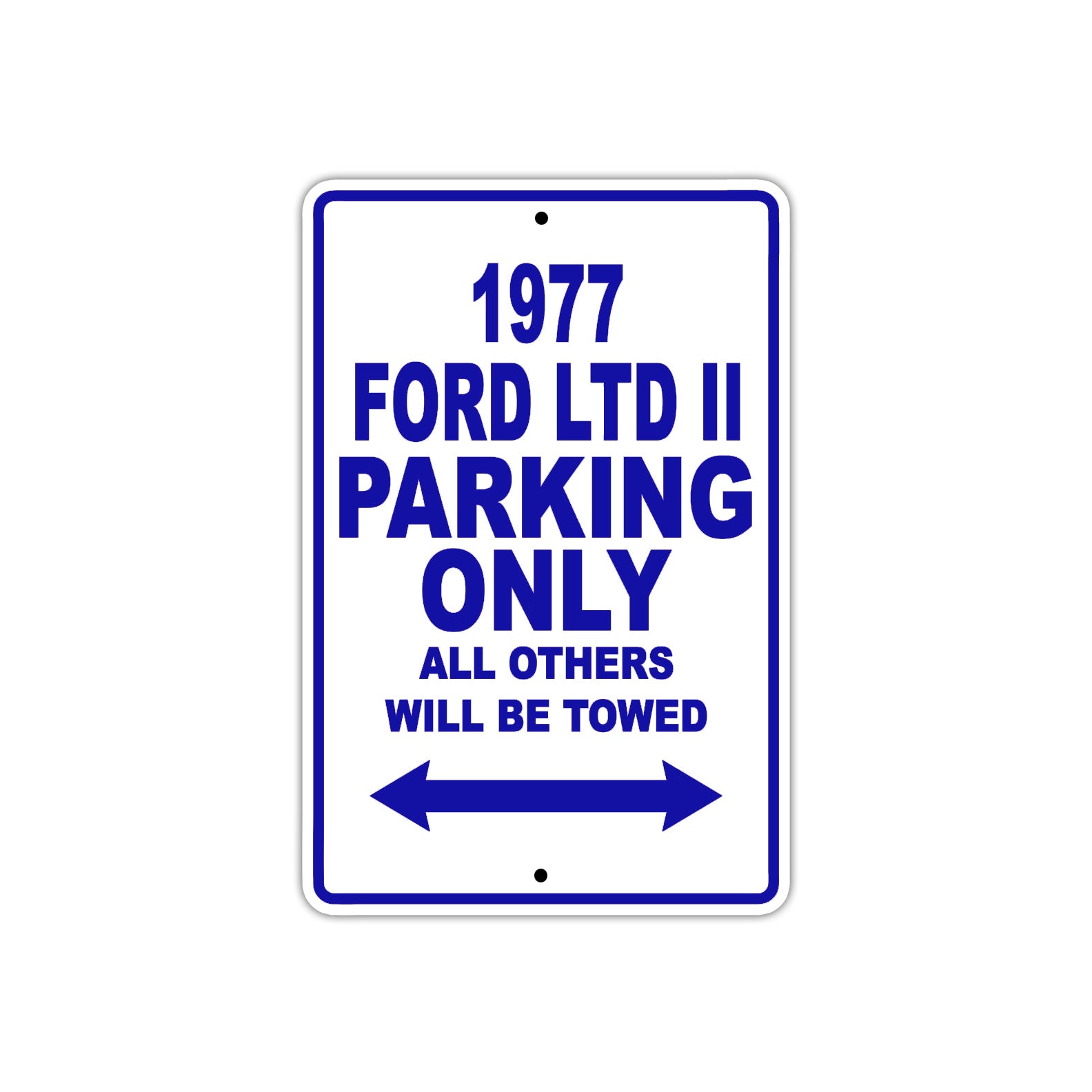 1977 Ford LTD II Car Parking Only All Others Will Be Towed Metal Sign Plate