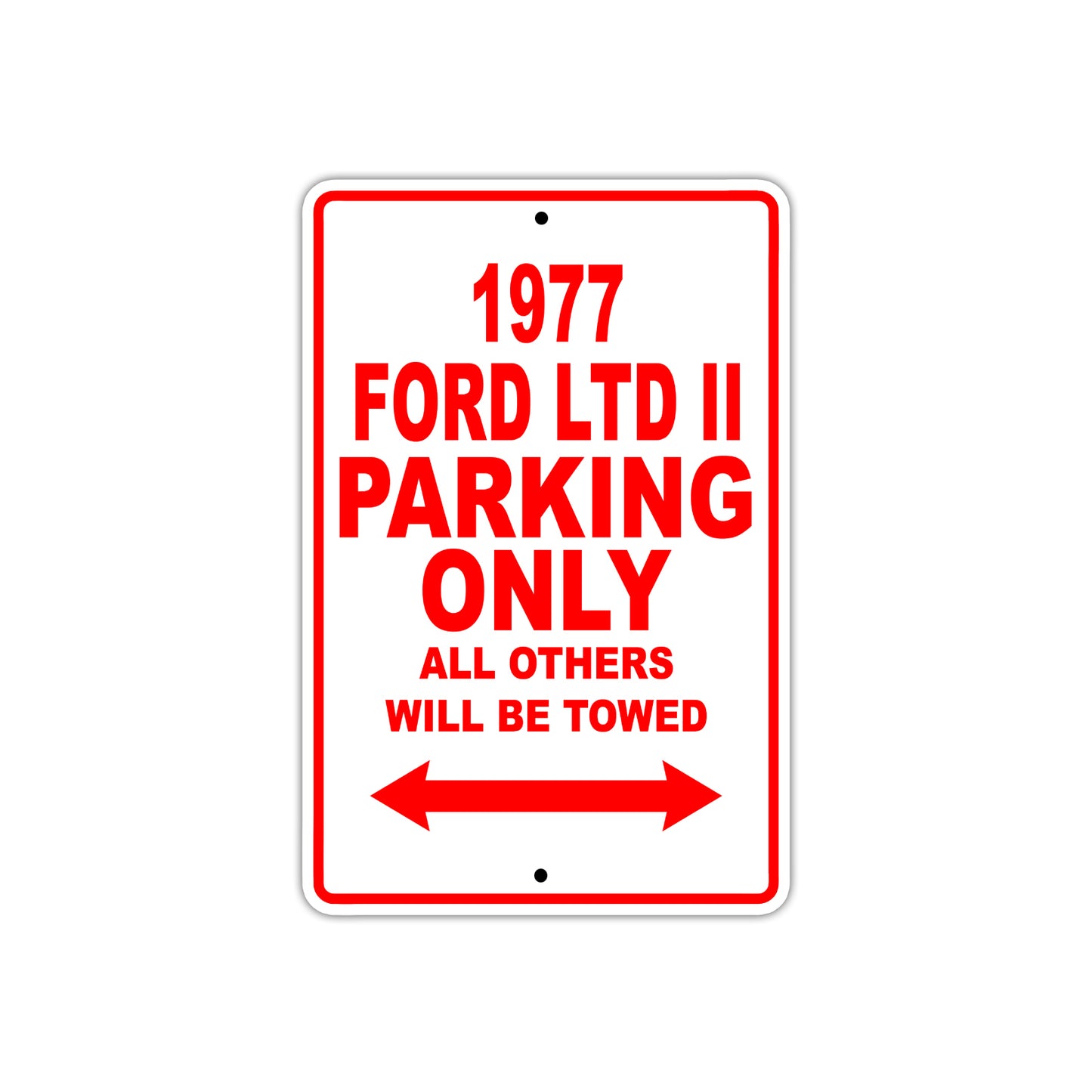 1977 Ford LTD II Car Parking Only All Others Will Be Towed Sign