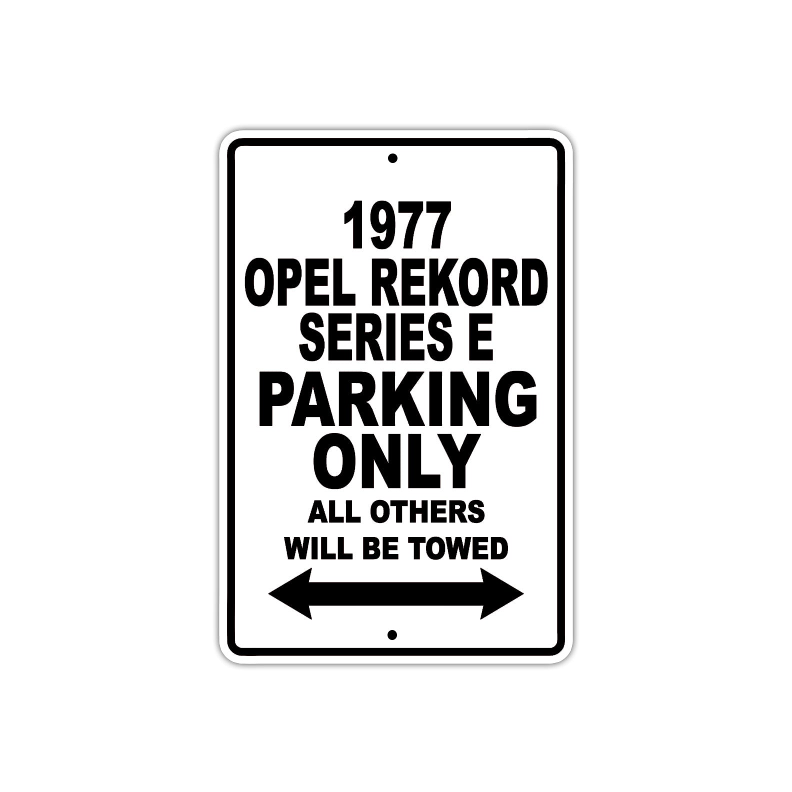 1977 Opel Rekord Series E Car Parking Only All Others Will Be Towed Aluminum Sign 