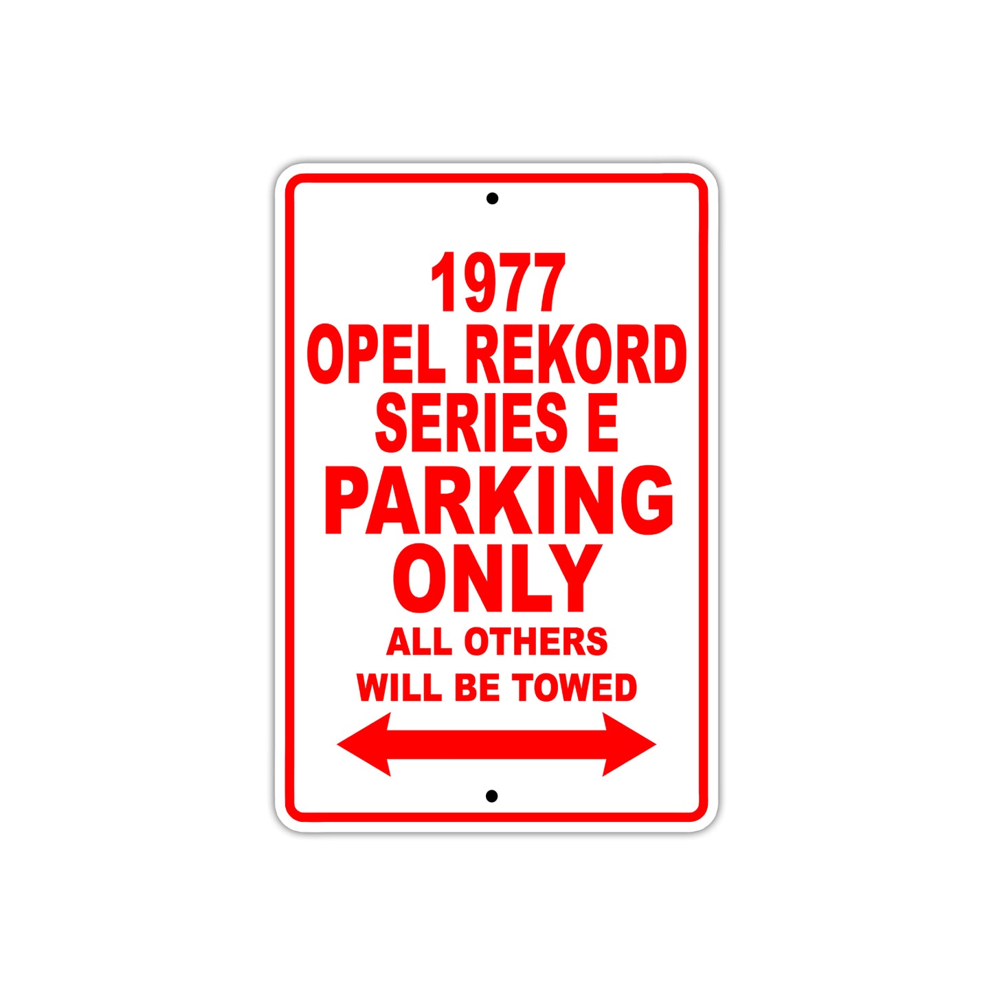 1977 Opel Rekord Series E Car Parking Only All Others Will Be Towed Sign