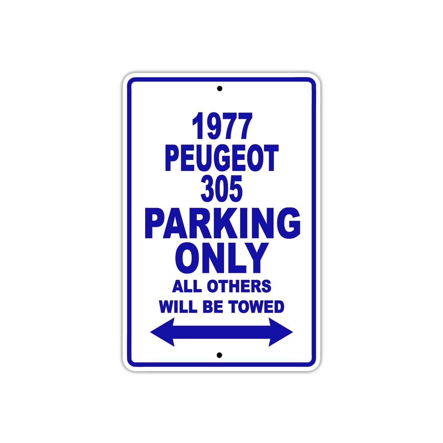 1977 Peugeot 305 Car Parking Only All Others Will Be Towed Aluminum Sign Plate