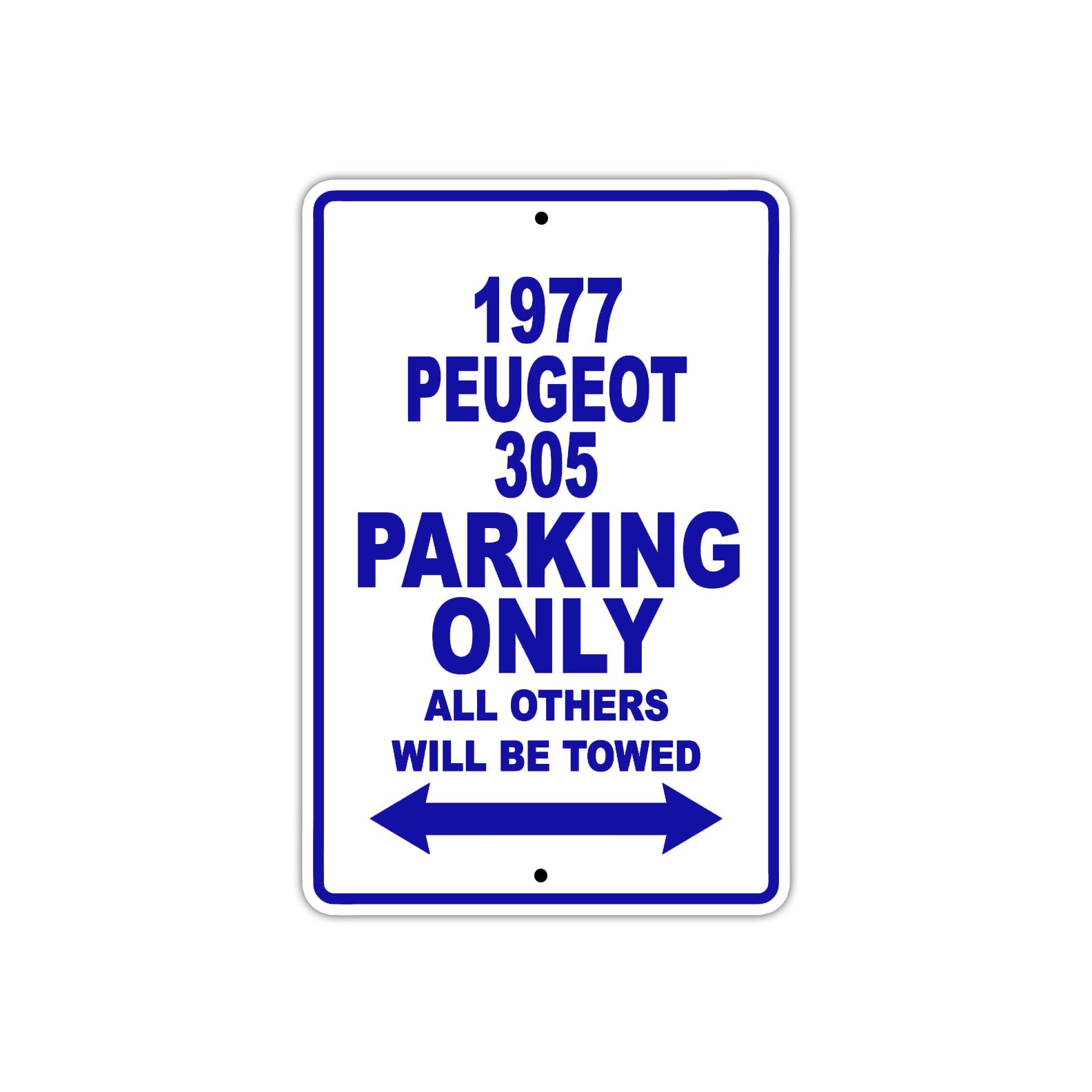 1977 Peugeot 305 Car Parking Only All Others Will Be Towed Aluminum Sign Plate