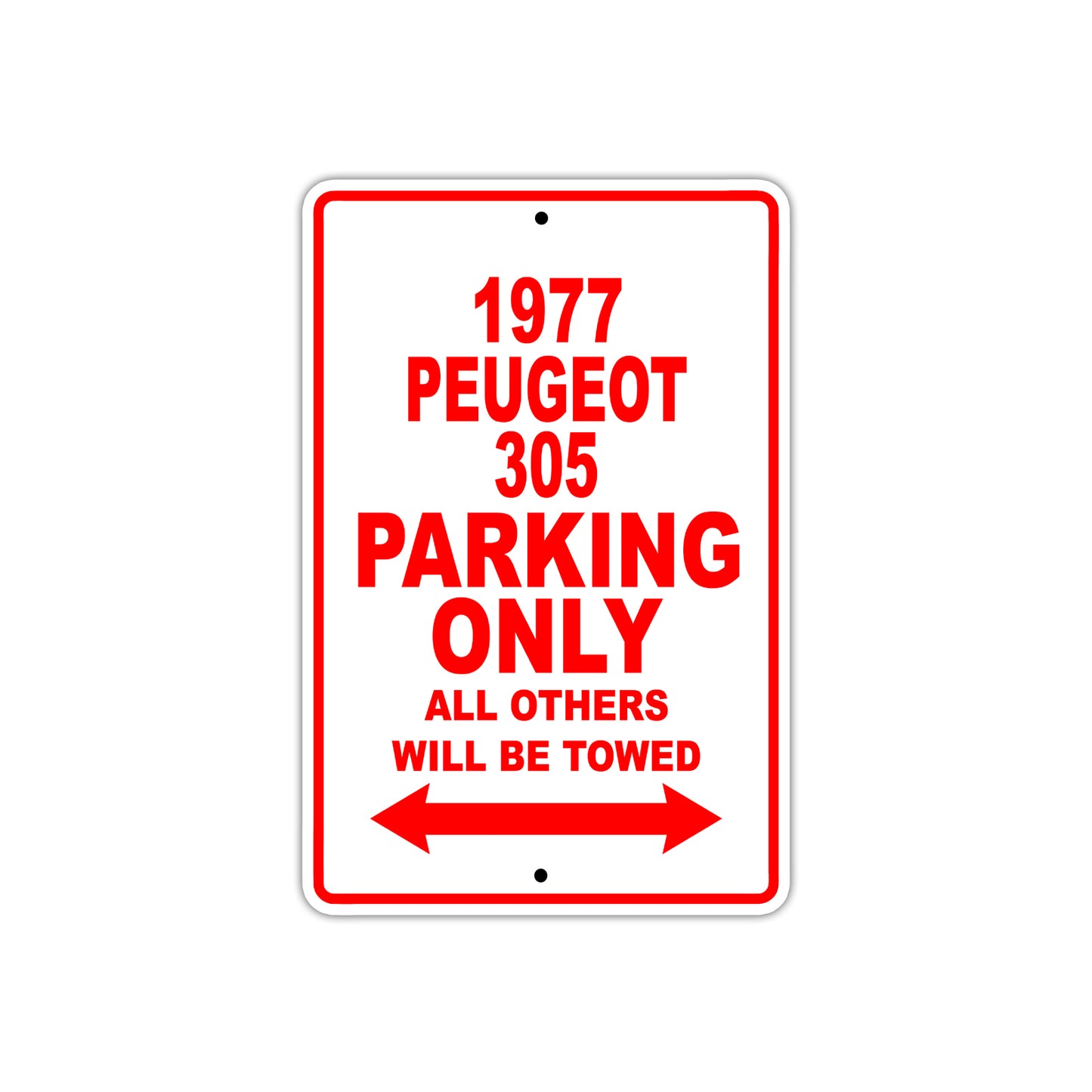 1977 Peugeot 305 Car Parking Only All Others Will Be Towed Sign