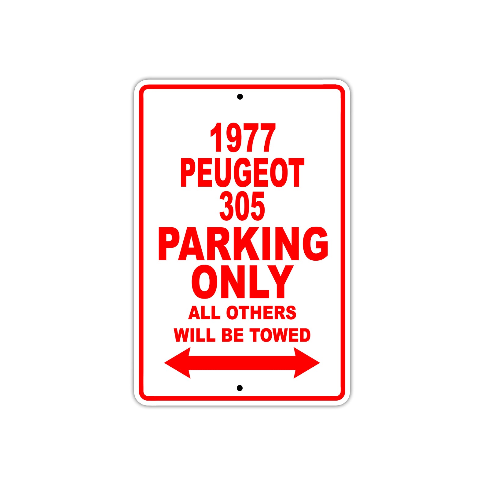 1977 Peugeot 305 Car Parking Only All Others Will Be Towed Sign