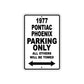 1977 Pontiac Phoenix Car Parking Only All Others Will Be Towed Aluminum Sign 