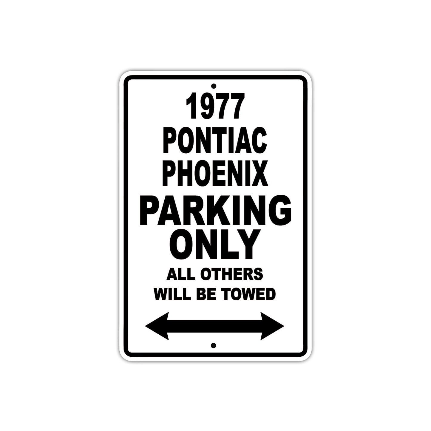 1977 Pontiac Phoenix Car Parking Only All Others Will Be Towed Aluminum Sign 