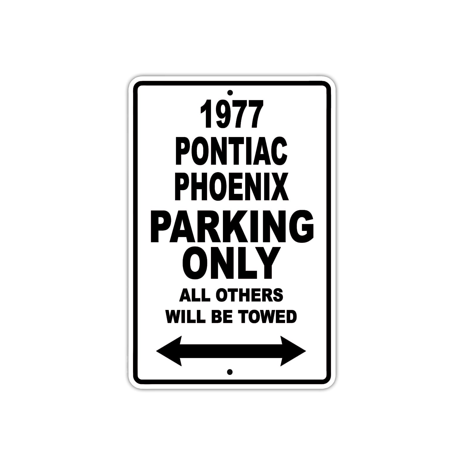 1977 Pontiac Phoenix Car Parking Only All Others Will Be Towed Aluminum Sign 