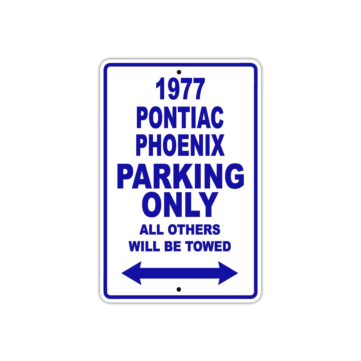 1977 Pontiac Phoenix Car Parking Only All Others Will Be Towed Aluminum Sign Plate